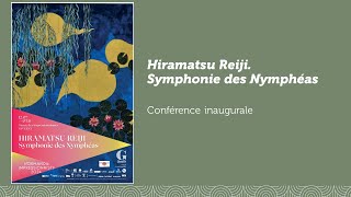 Conférence  Exposition quotHiramatsu Reiji Symphonie des Nymphéasquot [upl. by Ayanad]