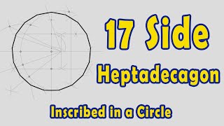 How to Draw a Heptadecagon 17 Side Polygon Inscribed in a Circle [upl. by Ninaj]