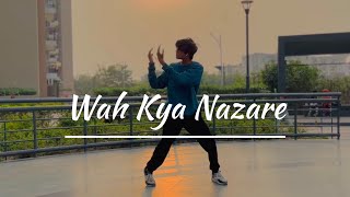 Wah Kya Nazare  Dance Choreography Mohit Solanki ✨ [upl. by Ardnikal]