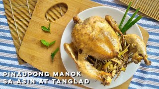 Pinaupong Manok sa Asin at Tanglad Recipe  Chicken in Salt and Lemon Grass Recipe [upl. by Lak]