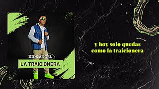 La Traicionera  Dios Angel Video Lyrics [upl. by Freeborn]