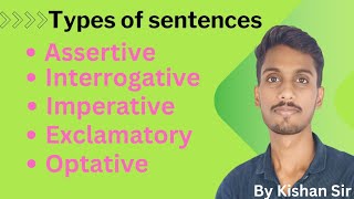 Types of sentence   Assertive  Interrogative  Imperative  Optative  Exclamatory [upl. by Mahalia]