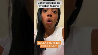 Continuous Bladder Irrigation nclexreview nursingschool nursingschooltips nursingschoolstudttips [upl. by Enitsenrae]