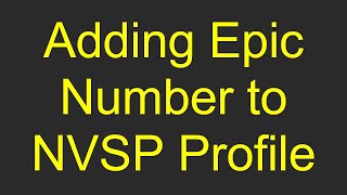 Adding Epic Number to NVSP Profile [upl. by Kovacs127]