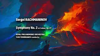 Rachmaninov  Symphony No 2 Royal PO Temirkanov [upl. by Jarlathus]