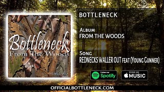 Album From the woods Song Rednecks waller out BOTTLENECK featuring YOUNG GUNNER [upl. by Saito]