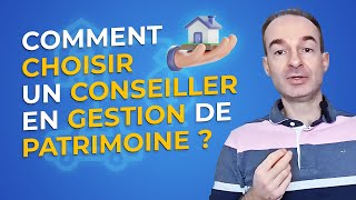 Comment CHOISIR Un CONSEILLER En GESTION De PATRIMOINE  CGPI [upl. by Nerred]