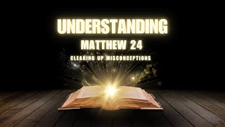 Matthew 24 Explained [upl. by Lenard356]