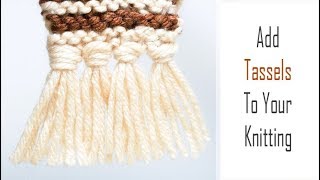 How to Add Tassels to your Knitting  Easy Tutorial for Adding a Fringe to a Knitted Scarf  2 Ways [upl. by Johen]