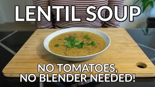 Easy Lentil Soup Without Tomatoes Recipe No Carrots No Celery amp No Blender Needed [upl. by Aubert976]