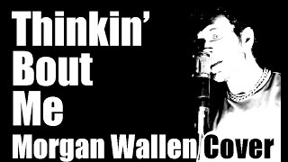 Thinkin Bout Me  Morgan Wallen Cover by Jeff Coker [upl. by Anassor]