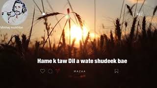 Hame k taw dila wate shudeek bae  minhaj mukhtar New song  new song  balochistan mazaarbaloch [upl. by Nosilla]