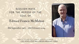 Requiem Mass for the Repose of the Soul of Edward Francis McMahon [upl. by Yennaiv]