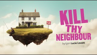 Kill Thy Neighbour  Theatr Clwyd [upl. by Ffirahs]