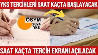 YKS 2024 Tercihi saat kaçta başlayacak TÜM AYRINTILAR YKS Tercih ekranı ne zaman açılır [upl. by Infeld734]