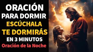 Oracion para Dormir escúchala y te dormirás en 3 minutos [upl. by Uzzial]