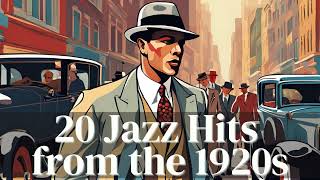 20 Jazz Hits from the 1920s Vintage Jazz Jazz Hits [upl. by Didier]