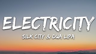 Silk City Dua Lipa  Electricity Lyrics ft Diplo Mark Ronson [upl. by Odnavres399]