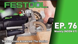 Festool Live Episode 76  Top Questions Answered The Domino [upl. by Sclar]