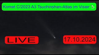 Komet C2023 A3 TsuchinshanAtlas auch am 17102024 im Visier 🔭 Ihr seid eingeladen im Livestream [upl. by Onateyac]