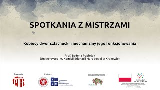 Spotkania z Mistrzami Kobiecy dwór szlachecki i mechanizmy jego funkcjonowania [upl. by Aluor]