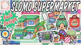 FULL DESIGN 🤩 SLOMO SUPERMARKET 🛒🦥 TOCA BOCA WORLD 🌍 [upl. by Suneya]