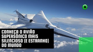 Conheça o avião supersônico mais silencioso e estranho do mundo [upl. by Amsaj]