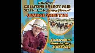 2024 CEF Pastoralism Another way of Knowing with George Whitten [upl. by Lav]