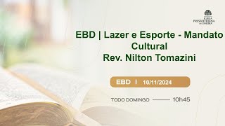 EBD  Lazer e Esporte  Mandato Cultural  Rev Nilton Tomazini [upl. by Gnidleif]