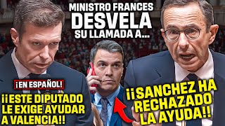 DIPUTADO FRANCÉS ¡¡EN ESPAÑOL exige AYUDAR a VALENCIA ¡Y EL MINISTRO REVELA el RECHAZO de SÁNCHEZ [upl. by Oitaroh]