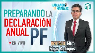 PREPARANDO LA DECLARACIÓN ANUAL DE PERSONAS FISICAS  HABLANDO DE FINANZAS [upl. by Naziaf321]