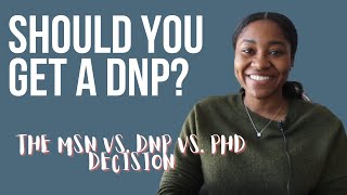 Should you get a Doctorate in Nursing  My DNP vs MSN vs PhD Decision [upl. by Silver]