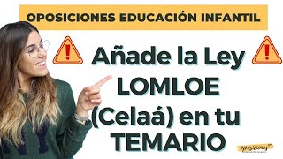 ⭕Añade la ley LOMLOE Celaá en tu TEMARIO🔄 Oposiciones Educación Infantil [upl. by Syramad364]