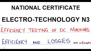 Electrotechnology N3 Efficiency and Losses Part 1  Efficiency Testing of DC Machines [upl. by Lowenstein]