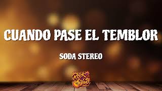 Soda Stereo  Cuando Pase El Temblor Letra [upl. by Scotti344]