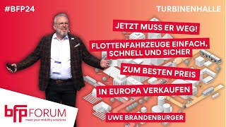 Flottenfahrzeuge schnell und sicher zum besten Preis in Europa verkaufen mit Uwe Brandenburger [upl. by Efinnej148]