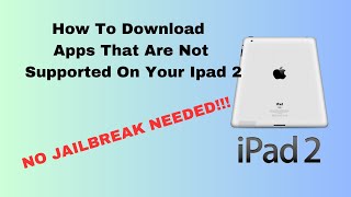 How to Download Unsupported Apps on an iPad 2 No Jailbreak Needed [upl. by Stilu]