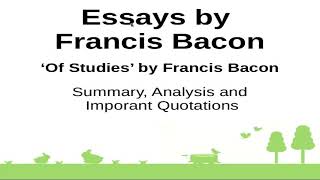 Of Studies by Francis Bacon  Summary Analysis and Important Quotations [upl. by Peggi]