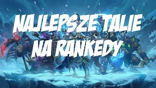 Hearthstone  Najlepsze Talie do wbijania rang [upl. by Dremann]