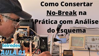 Como Consertar No Break Passo a Passo com Análise do Esquema  Aula 01 [upl. by Amla]