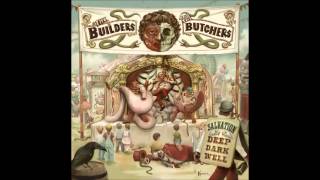 The Builders and the Butchers  Salvation Is a Deep Dark Well 2009 Full Album [upl. by Yeldua]