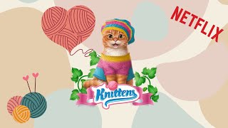 Knittens l The First Steps l Netflix Game [upl. by Parik]