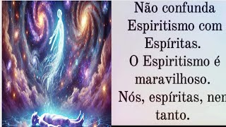 O ESPIRITISMO Ê MARAVILHOSO OS ESPIRITAS NEM TANTO [upl. by Hiram]