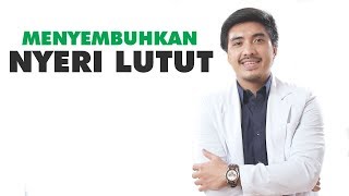 Ikuti LangkahLangkah Ini Untuk Menyembuhkan Nyeri Lutut [upl. by Holcman]