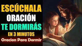 Oracion para Dormir escúchala y te dormirás en 3 minutos  Oracion De La Noche [upl. by Airrehs790]