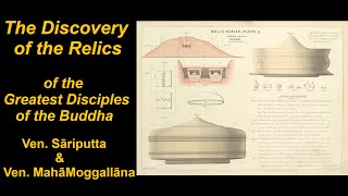 The Relics of Ven Sariputta and Ven Maha Moggallana  Sanchi Stupa  Buddhist History [upl. by Ostap102]