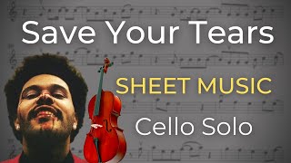 The Weeknd SAVE YOUR TEARS Cello Solo  SHEET MUSIC [upl. by Brocklin]