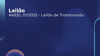 Leilão  ANEEL 012023  Leilão de Transmissão [upl. by Erastus]