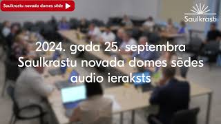 Saulkrastu novada domes sēdes audio ieraksts 250924 [upl. by Racso]