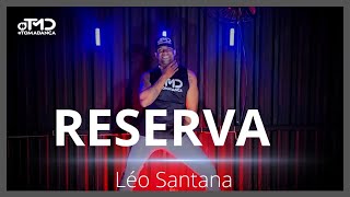 Reserva  Léo Santana  TOMA DANÇA Coreografia  Dance Vídeo [upl. by Arratahs871]